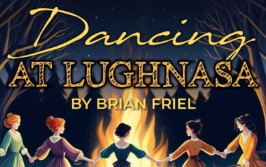 A painting of women wearing long dresses, holding hands and dancing around a bonfire. On top of the image is the text: Dancing at Lughnasa by Brian Friel in yellow letters. 