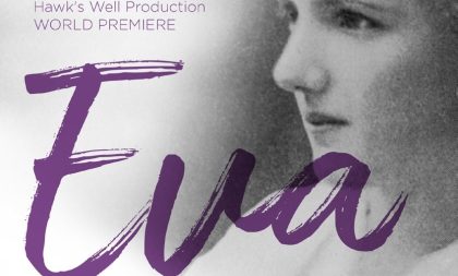 A poster for the play Eva. The background is black and white featuring an image of Eva Gore-Hooth. There is text in purple, stating "Hawk's Well Production World Premiere" and "Eva" in script.