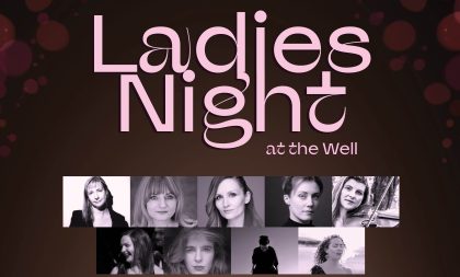 A maroon image with the title Ladies Night at the Well in light pink and a collage of black and white photographs of women artists A maroon image with the title Ladies Night at the Well in light pink and a collage of black and white photographs of women artists