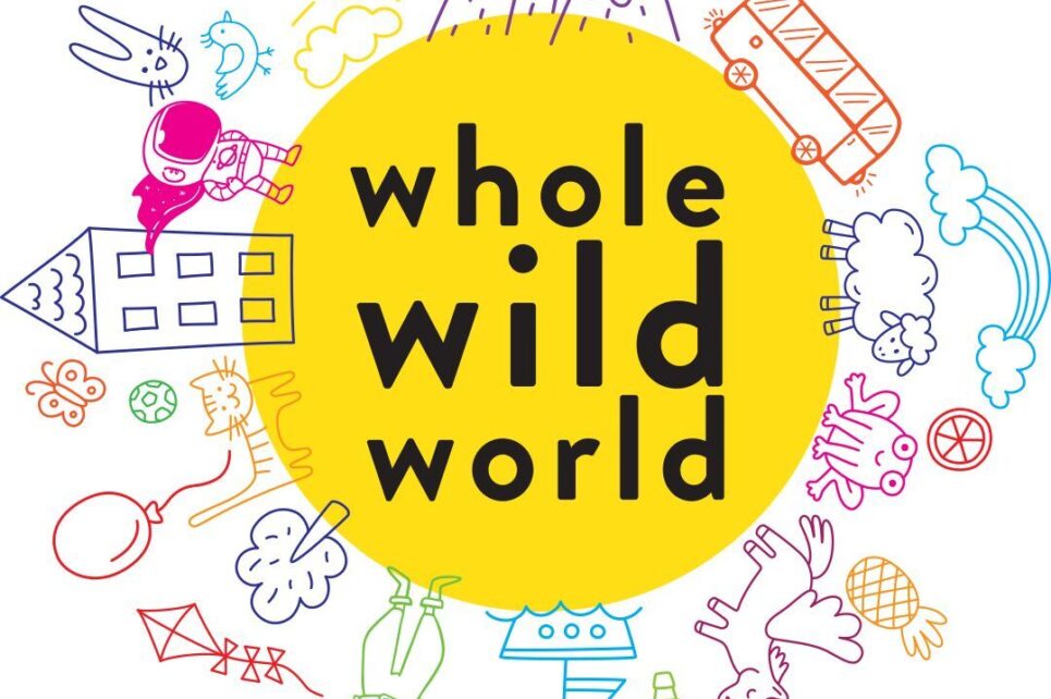 A yellow circle with the words "whole wild world". Along the circumference of the circle are various simple sketches of trees, animals, and objects in a variety of colours.