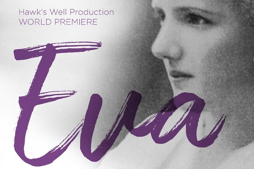A poster for the play Eva. The background is black and white featuring an image of Eva Gore-Hooth. There is text in purple, stating "Hawk's Well Production World Premiere" and "Eva" in script. 