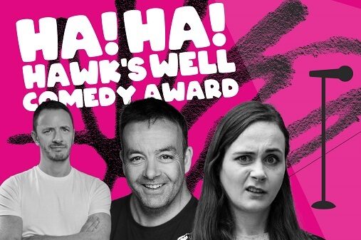 A collage of photographs of Gearoid Farrelly, John Colleary, and Justine Stafford. In the background is a bright pink graphic and the title Ha Ha Hawk's Well Comedy Award in white lettering. 