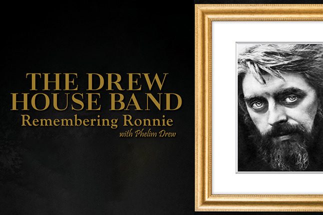 The Drew House Band Remembering Ronnie with Phelim Drew The Drew House Band Remembering Ronnie with Phelim Drew