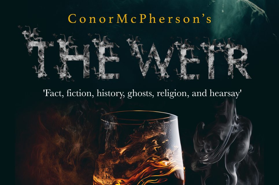 The poster for "The Weir". At the center of the image is the title of the play in capital letters surrounded by smoke. Below it is a photo of a round whiskey glass with golden liquid splashing inside it. The glass is also surrounded by smoke.